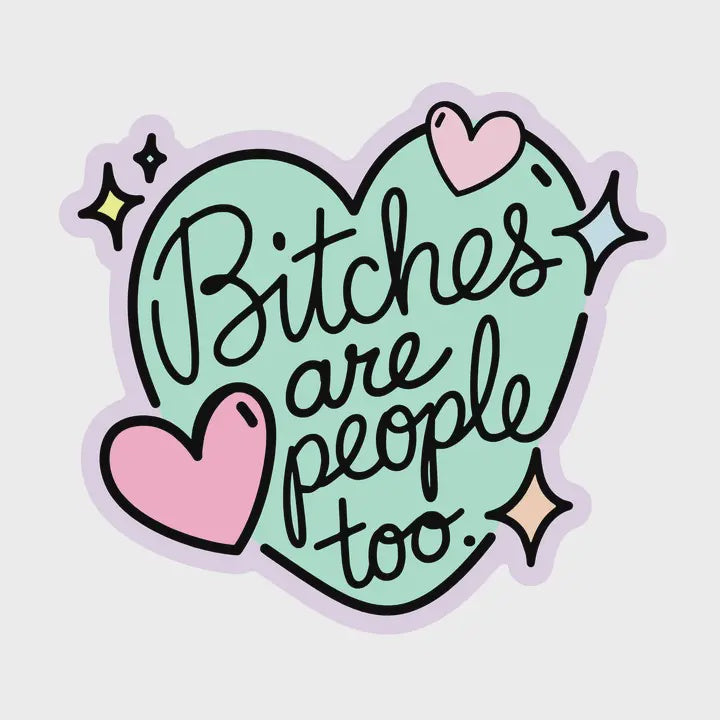 Bitches Are People Too Blue Sticker