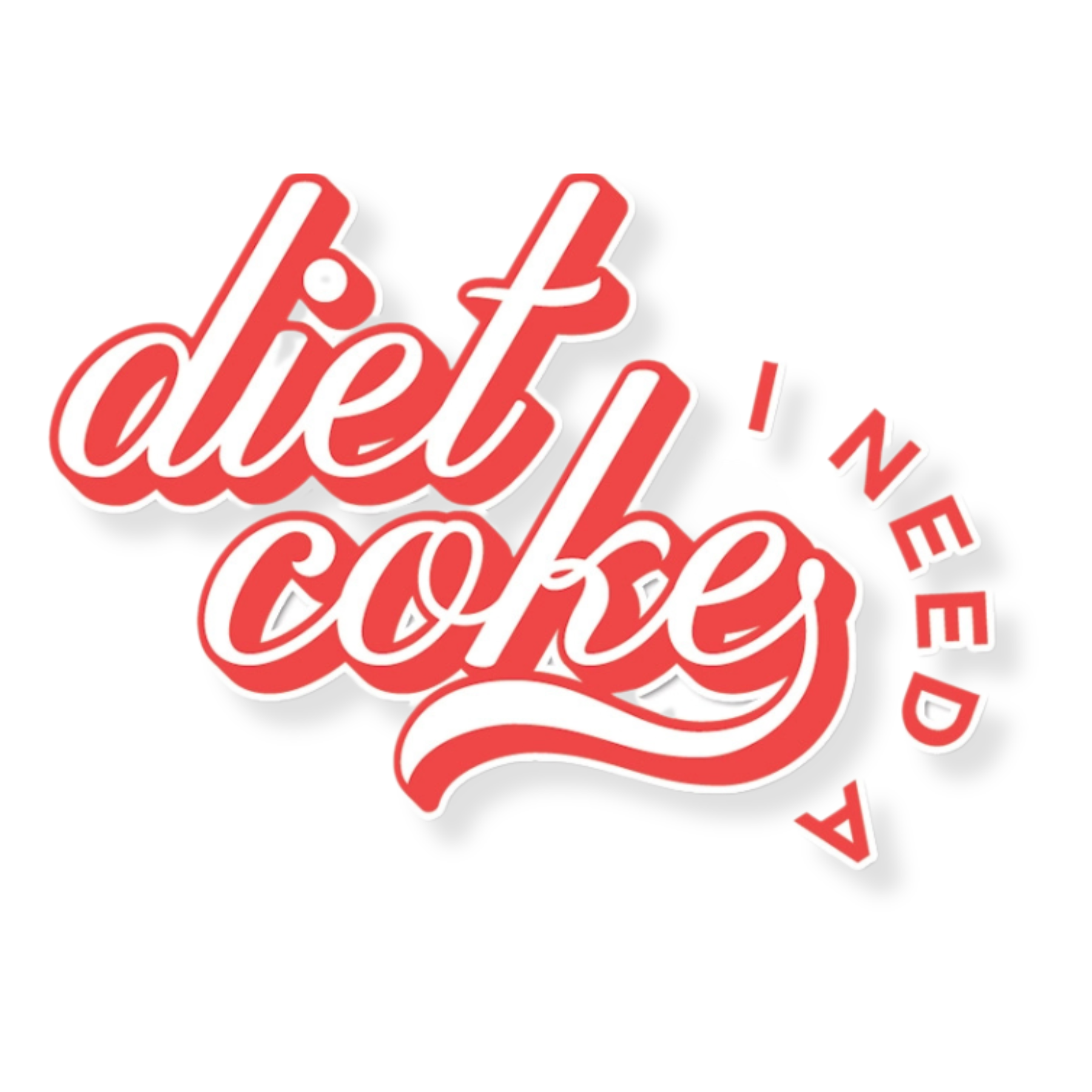 I Need A Diet Coke Sticker
