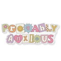 Probably Anxious Sticker