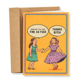 A greeting card with a brown kraft envelope, featuring a retro-style illustration of two girls on a yellow-orange background. One girl in a green dress says, 'DAMN GIRL, YOU LOOK FINE AS FUCK' while the girl in a purple floral dress replies, 'THANKS BITCH'.