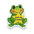 Took My Meds Frog Sticker