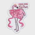 Feeling Extra Flamingo Sticker