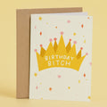 Birthday Bitch Card