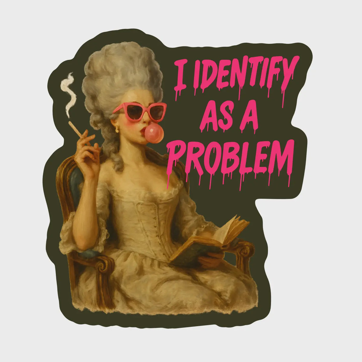 Sticker with a vintage-style illustration of a woman smoking and blowing a bubble, with text 'I IDENTIFY AS A PROBLEM' in pink.